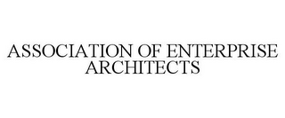 ASSOCIATION OF ENTERPRISE ARCHITECTS