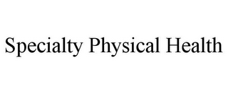 SPECIALTY PHYSICAL HEALTH