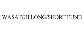 WASATCH LONG/SHORT FUND