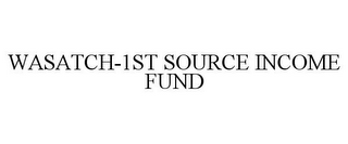 WASATCH-1ST SOURCE INCOME FUND