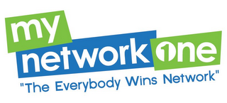 1 MY NETWORK ONE "THE EVERYBODY WINS NETWORK"