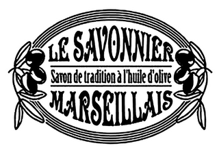 LE SAVONNIER MARSEILLAIS SAVON DE TRADITION A L'HUILE D'OLIVE