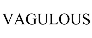 VAGULOUS