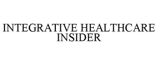 INTEGRATIVE HEALTHCARE INSIDER