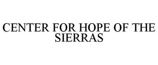 CENTER FOR HOPE OF THE SIERRAS