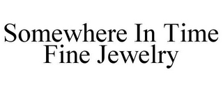 SOMEWHERE IN TIME FINE JEWELRY