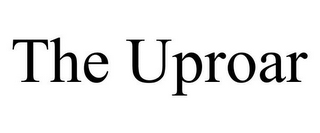 THE UPROAR