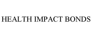 HEALTH IMPACT BONDS