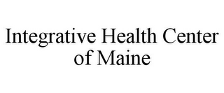 INTEGRATIVE HEALTH CENTER OF MAINE