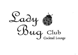 LADY BUG CLUB COCKTAIL LOUNGE