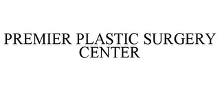 PREMIER PLASTIC SURGERY CENTER