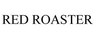 RED ROASTER