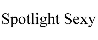 SPOTLIGHT SEXY