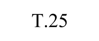 T.25