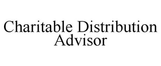 CHARITABLE DISTRIBUTION ADVISOR