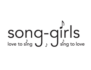 SONG-GIRLS LOVE TO SING SING TO LOVE