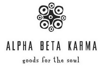 ALPHA BETA KARMA GOODS FOR THE SOUL