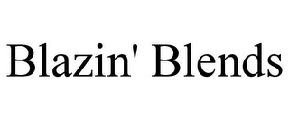 BLAZIN' BLENDS