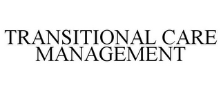 TRANSITIONAL CARE MANAGEMENT