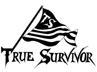 TRUE SURVIVOR TS