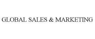 GLOBAL SALES & MARKETING