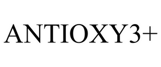 ANTIOXY3+