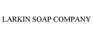 LARKIN SOAP COMPANY