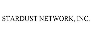 STARDUST NETWORK, INC.