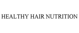 HEALTHY HAIR NUTRITION