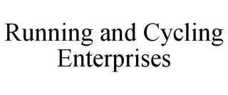 RUNNING AND CYCLING ENTERPRISES