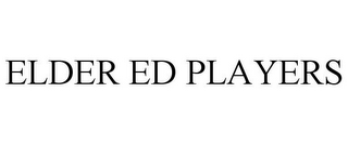 ELDER ED PLAYERS