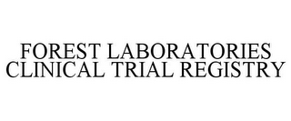 FOREST LABORATORIES CLINICAL TRIAL REGISTRY