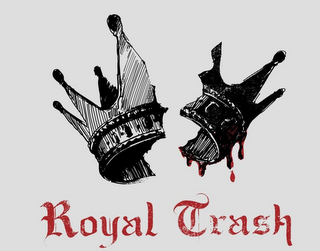 ROYAL TRASH