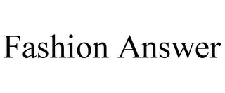 FASHION ANSWER