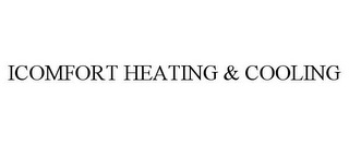 ICOMFORT HEATING & COOLING