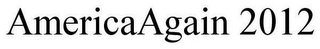 AMERICAAGAIN 2012