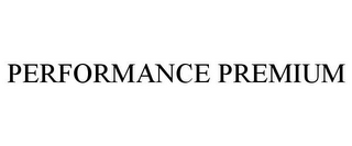 PERFORMANCE PREMIUM