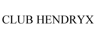 CLUB HENDRYX
