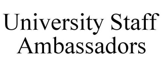 UNIVERSITY STAFF AMBASSADORS