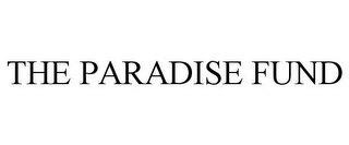 THE PARADISE FUND