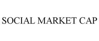 SOCIAL MARKET CAP