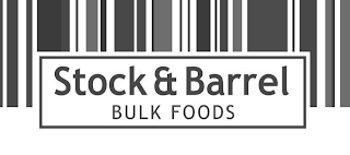 STOCK & BARREL BULK FOODS