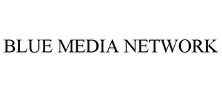 BLUE MEDIA NETWORK