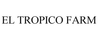 EL TROPICO FARM