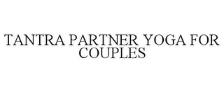 TANTRA PARTNER YOGA FOR COUPLES