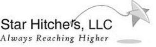 STAR HITCHERS, LLC ALWAYS REACHING HIGHER