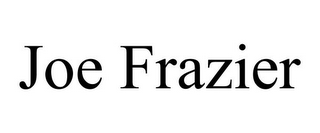JOE FRAZIER