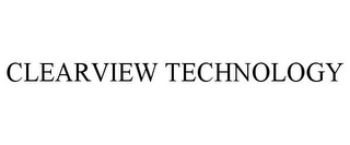 CLEARVIEW TECHNOLOGY