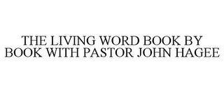 THE LIVING WORD BOOK BY BOOK WITH PASTOR JOHN HAGEE