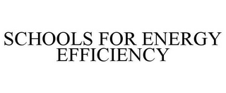 SCHOOLS FOR ENERGY EFFICIENCY